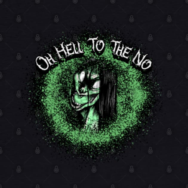 Oh Hell To The No Graphic by CTJFDesigns